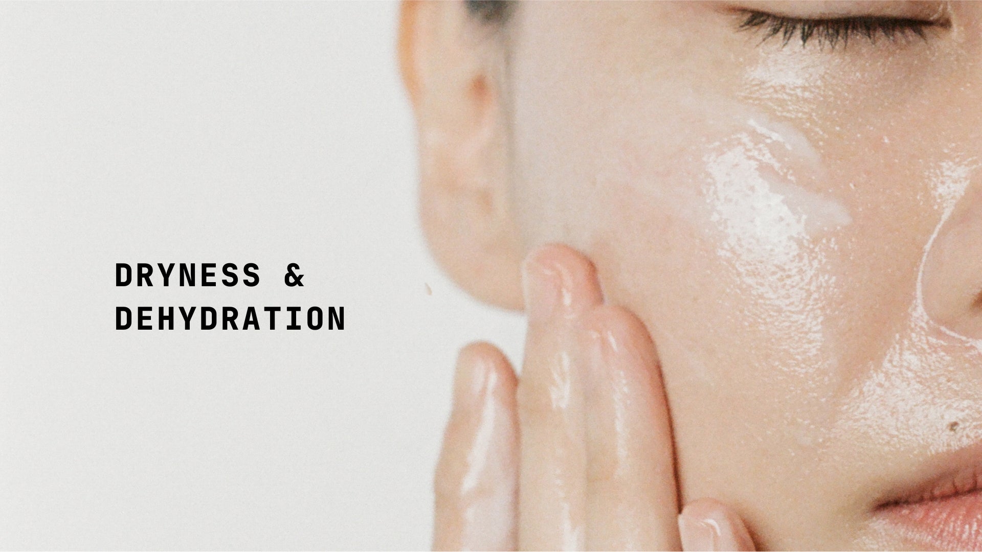 Dryness & Dehydration - TYPEYOURSKIN